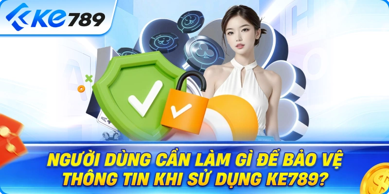 Những Lớp Bảo Vệ Giúp Ke789 Duy Trì An Toàn Thông Tin
